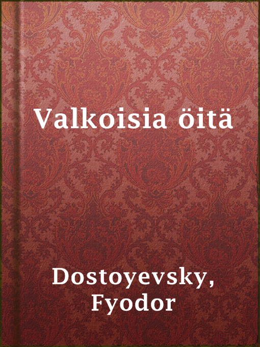 Title details for Valkoisia öitä by Fyodor Dostoyevsky - Available